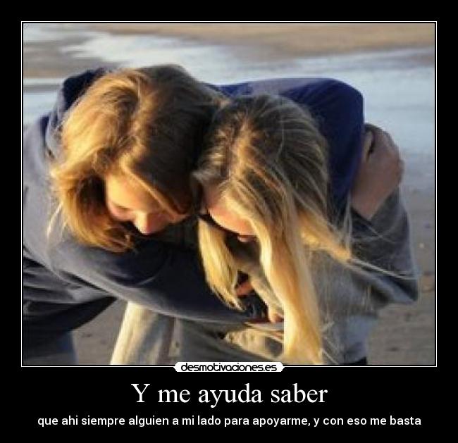 Y me ayuda saber - 