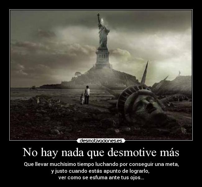 No hay nada que desmotive más -
