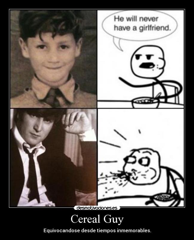 Cereal Guy - Equivocandose desde tiempos inmemorables.