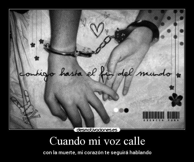 Cuando mi voz calle - con la muerte, mi corazón te seguirá hablando