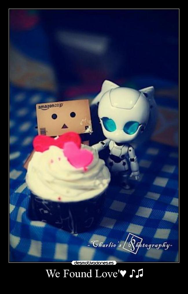 We Found Love♥ ♪♫ -