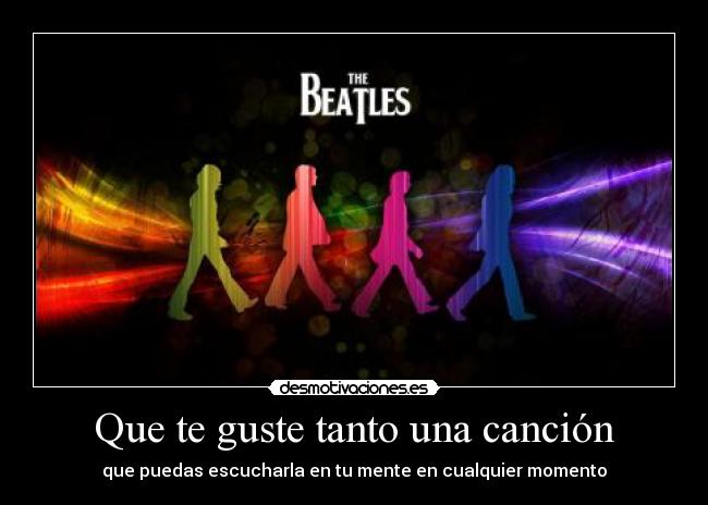 Que te guste tanto una canción -