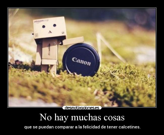 No hay muchas cosas - que se puedan comparar a la felicidad de tener calcetines.