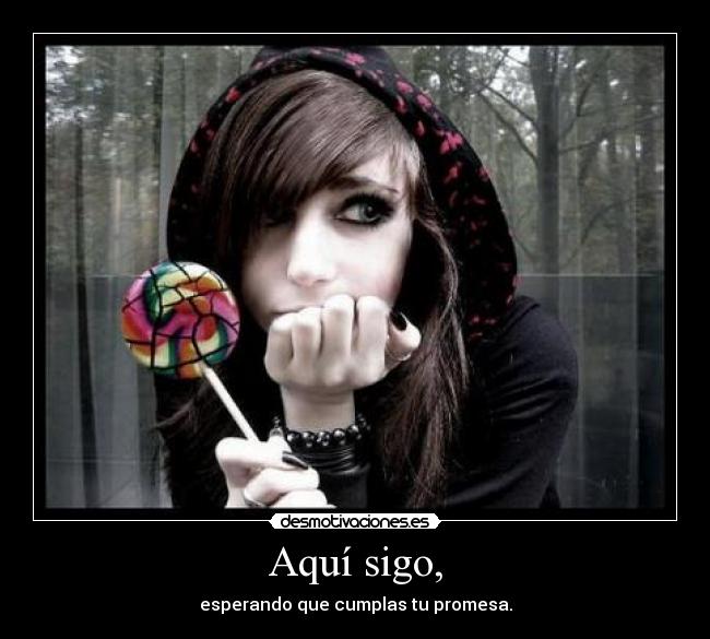 Aquí sigo, -
