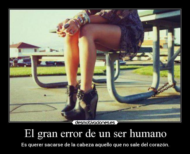 El gran error de un ser humano -