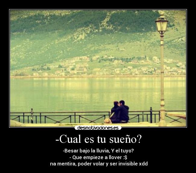 -Cual es tu sueño? -