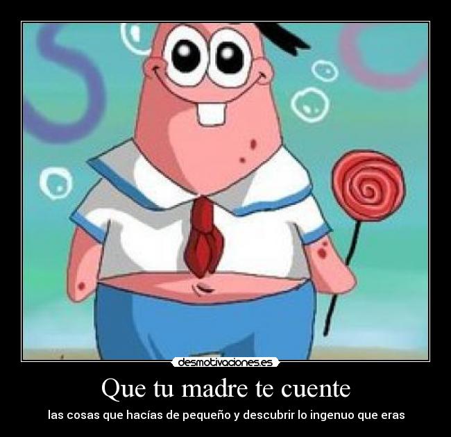 Que tu madre te cuente - 