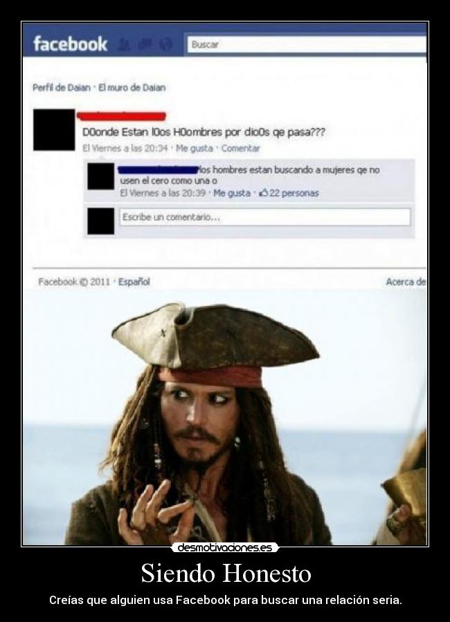 Siendo Honesto - Creías que alguien usa Facebook para buscar una relación seria.