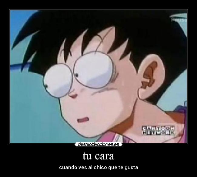 tu cara - cuando ves al chico que te gusta