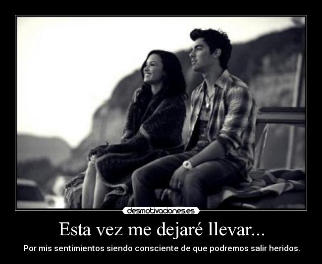 Esta vez me dejaré llevar... - 