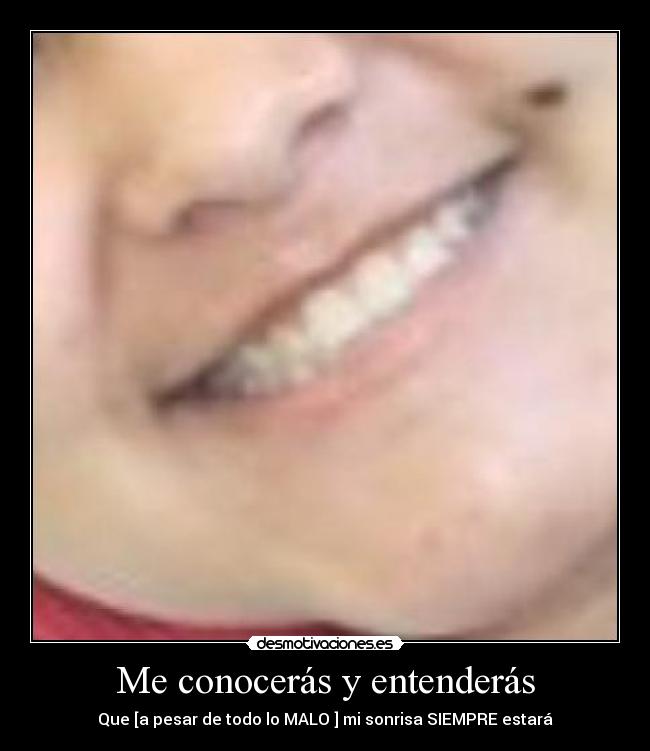 Me conocerás y entenderás -