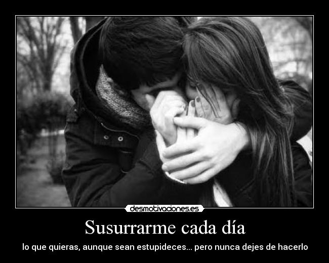 Susurrarme cada día -