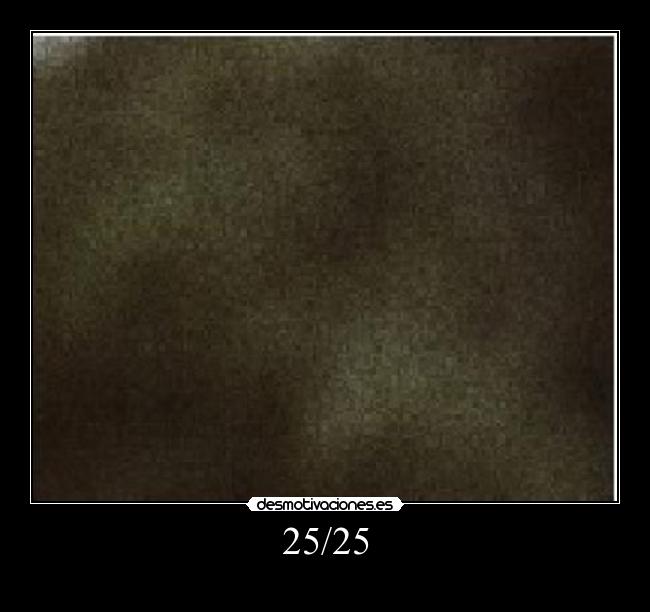 25/25 -
