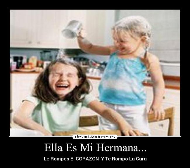 Ella Es Mi Hermana... - 