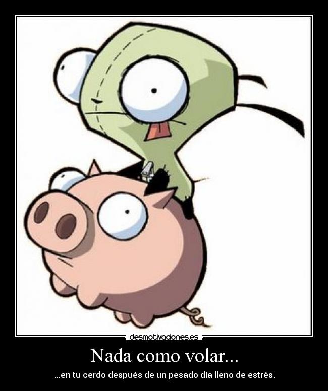 Nada como volar... - ...en tu cerdo después de un pesado día lleno de estrés.