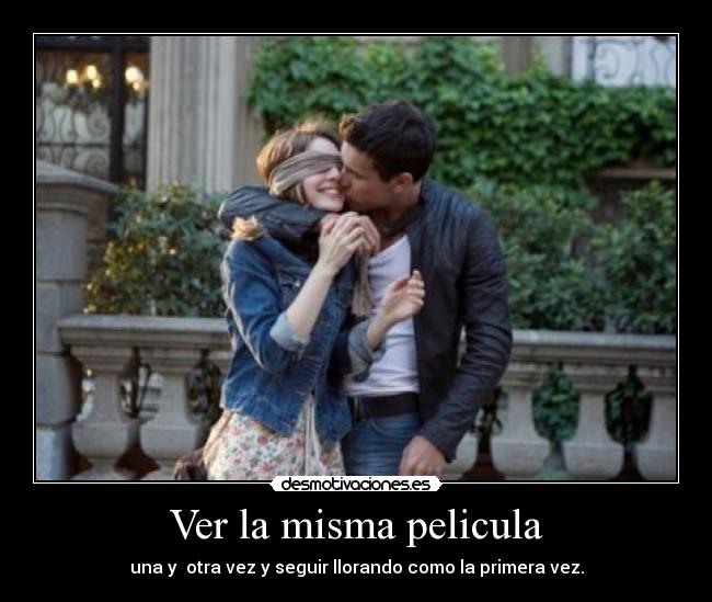 Ver la misma pelicula -