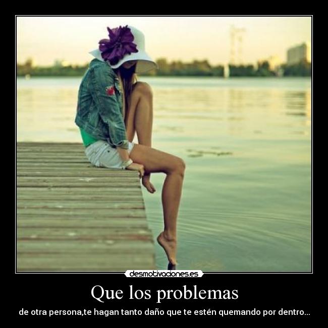 Que los problemas -