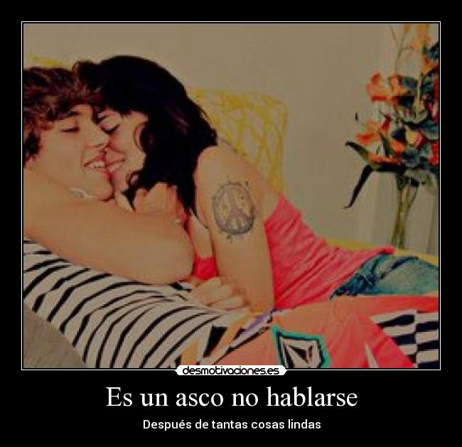 Es un asco no hablarse - 