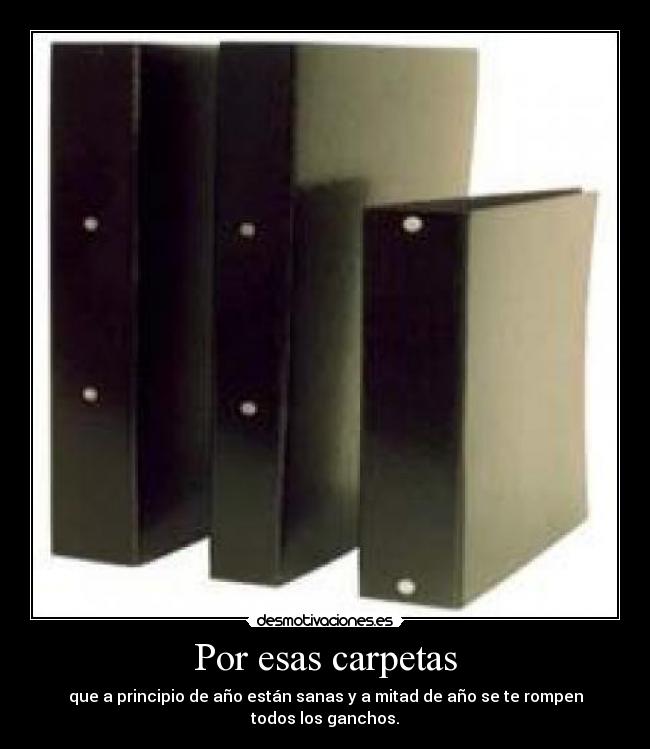 Por esas carpetas - que a principio de año están sanas y a mitad de año se te rompen todos los ganchos.