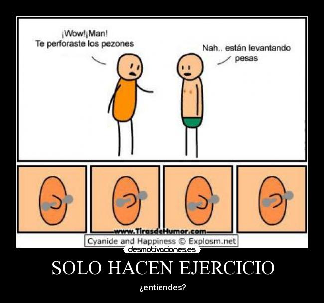 SOLO HACEN EJERCICIO - ¿entiendes?