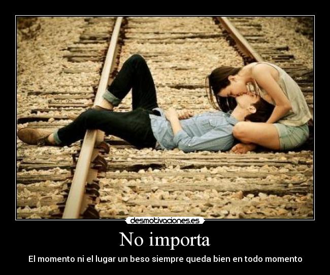No importa -