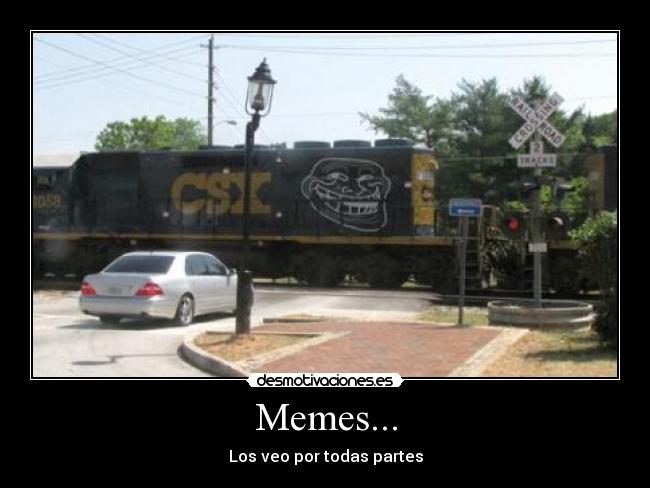 Memes... - Los veo por todas partes