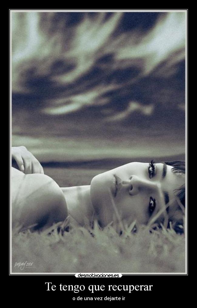 Te tengo que recuperar - 
