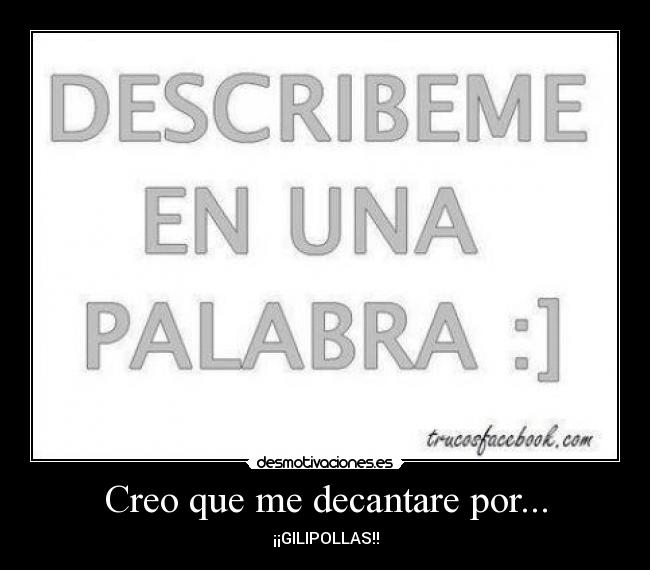 Creo que me decantare por... - 