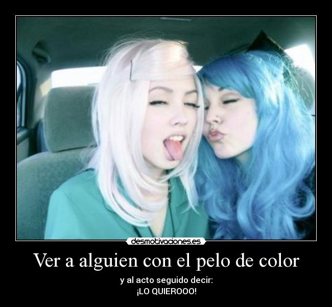 Ver a alguien con el pelo de color - 