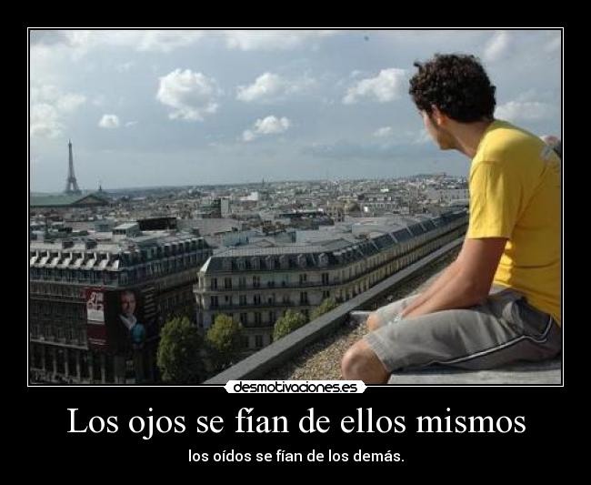 Los ojos se fían de ellos mismos - 