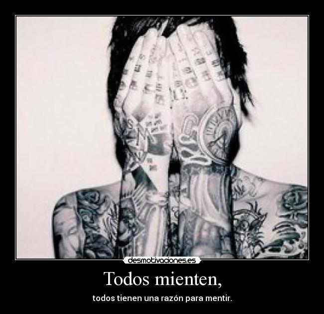 Todos mienten, - todos tienen una razón para mentir.