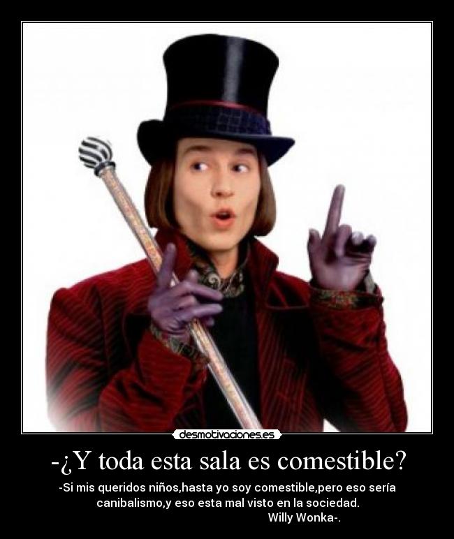 -¿Y toda esta sala es comestible? - 