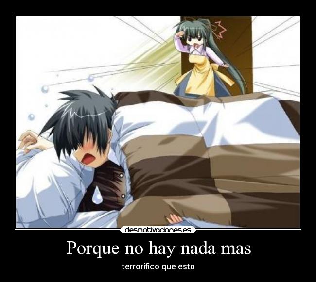 Porque no hay nada mas -