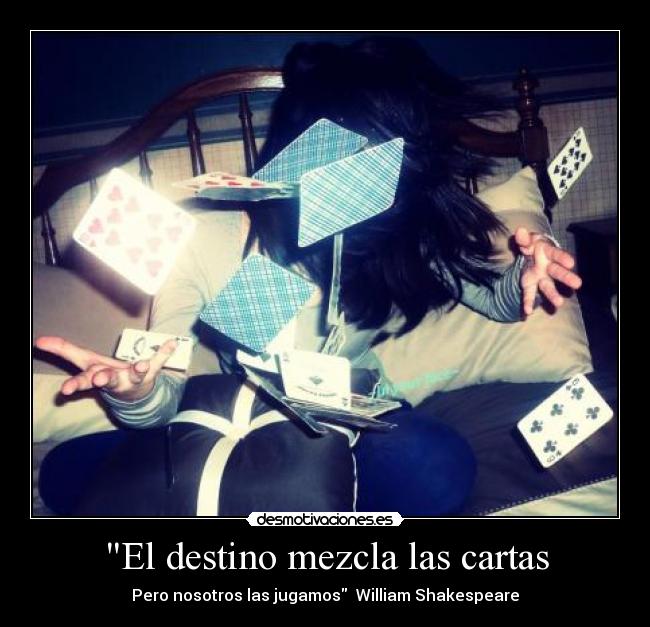 El destino mezcla las cartas - 