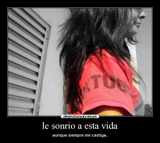 le sonrio a esta vida - 