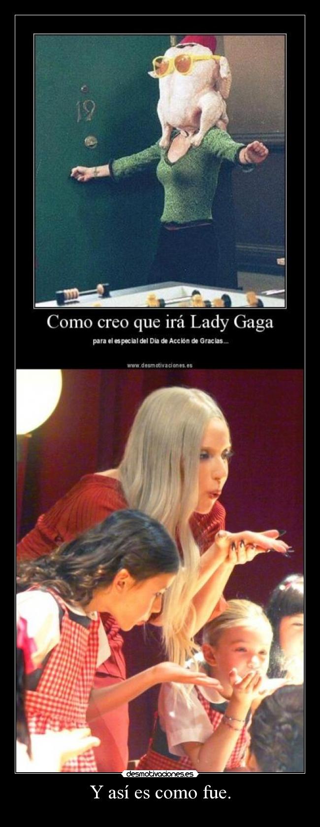 Y así es como fue. -