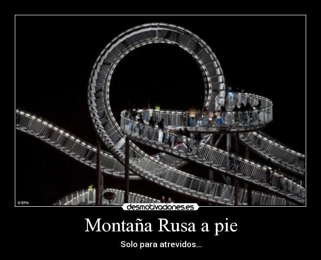Montaña Rusa a pie -