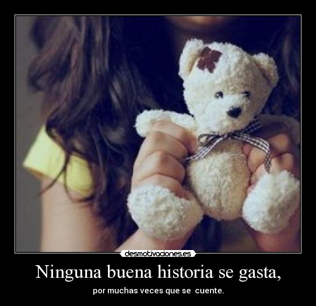 Ninguna buena historia se gasta, - 