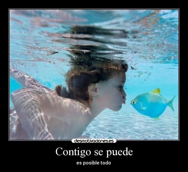 Contigo se puede - es posible todo ♥