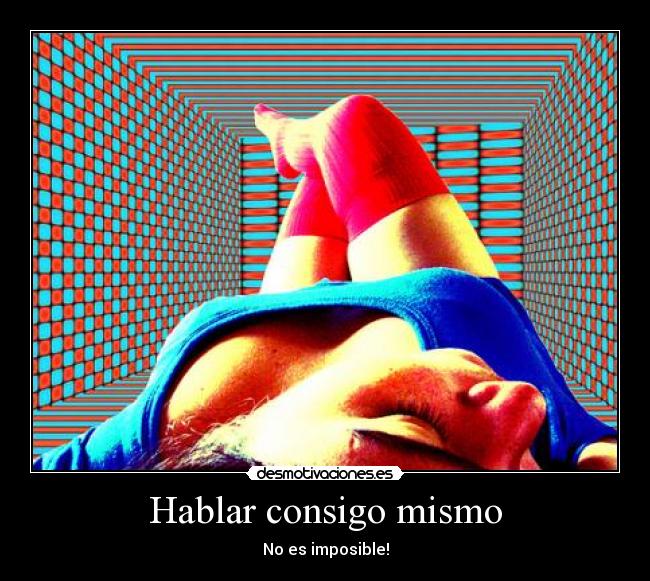 carteles hablar con uno desmotivaciones