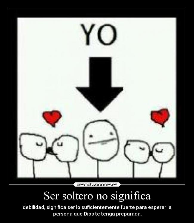Ser soltero no significa -