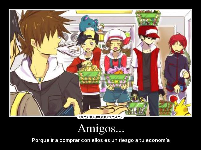 Amigos... -