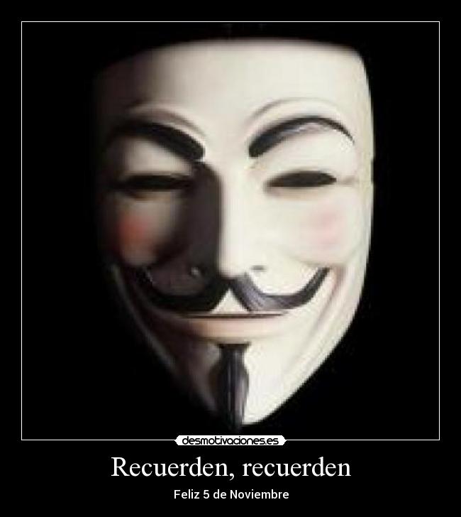 Recuerden, recuerden - Feliz 5 de Noviembre