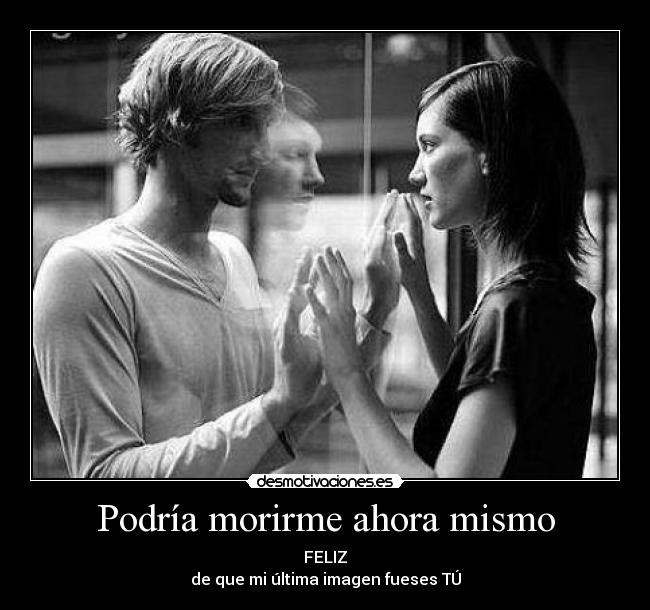 carteles amor mirada eternamente morir imagen desmotivaciones