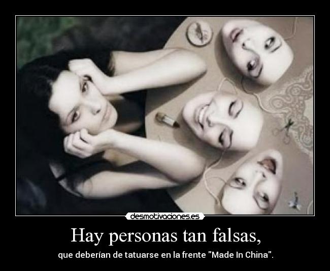 Hay personas tan falsas, - 