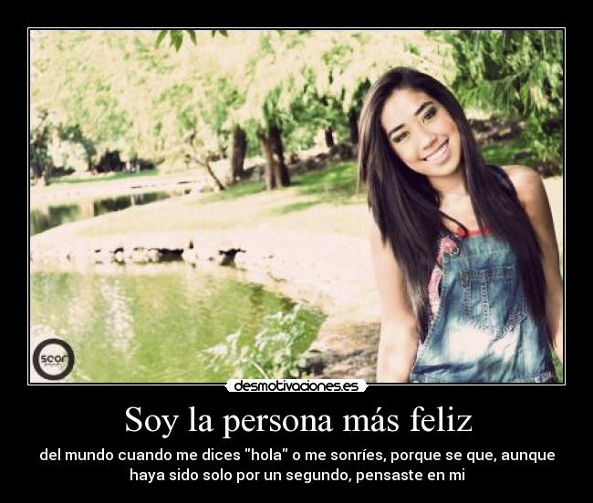 Soy la persona más feliz -
