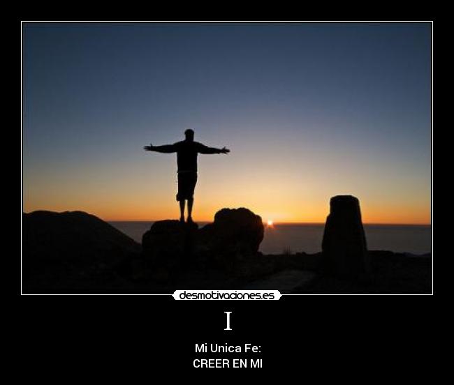 I - Mi Unica Fe:
CREER EN MI