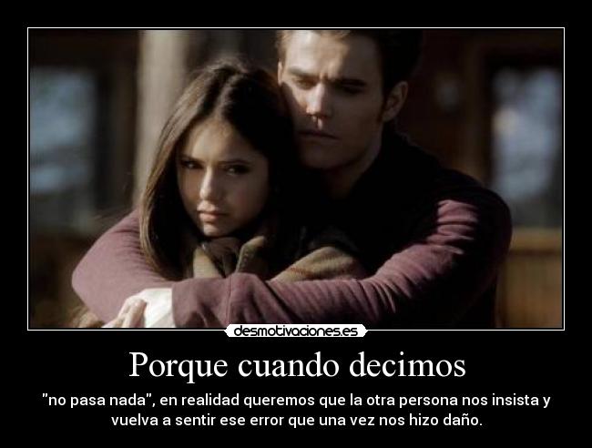 Porque cuando decimos -