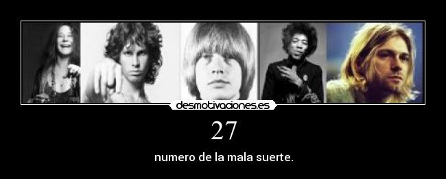 27 - numero de la mala suerte.