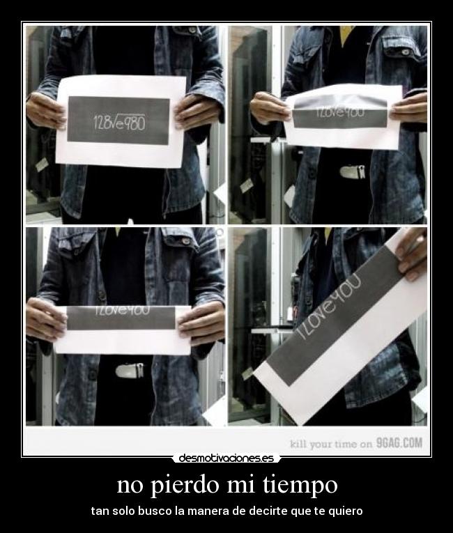 no pierdo mi tiempo - tan solo busco la manera de decirte que te quiero